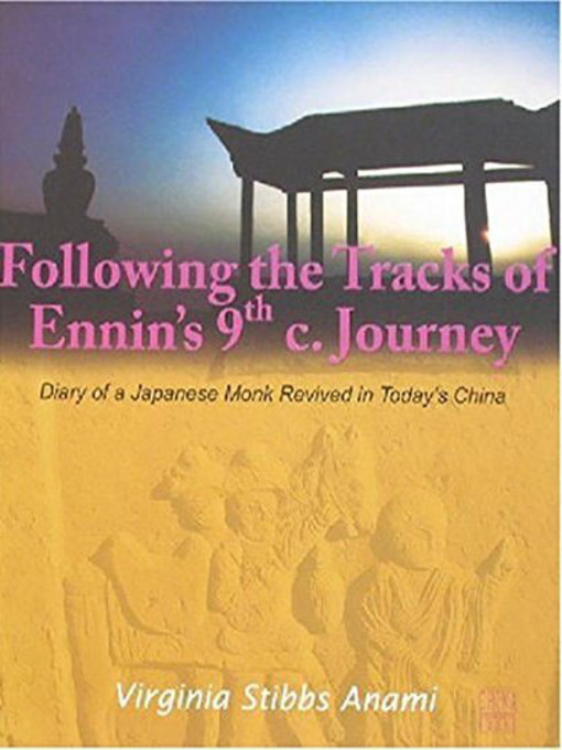 Title details for Following the Tracks of Ennin (追寻圆仁的足迹) by Virginia Anami (Japan) - Available